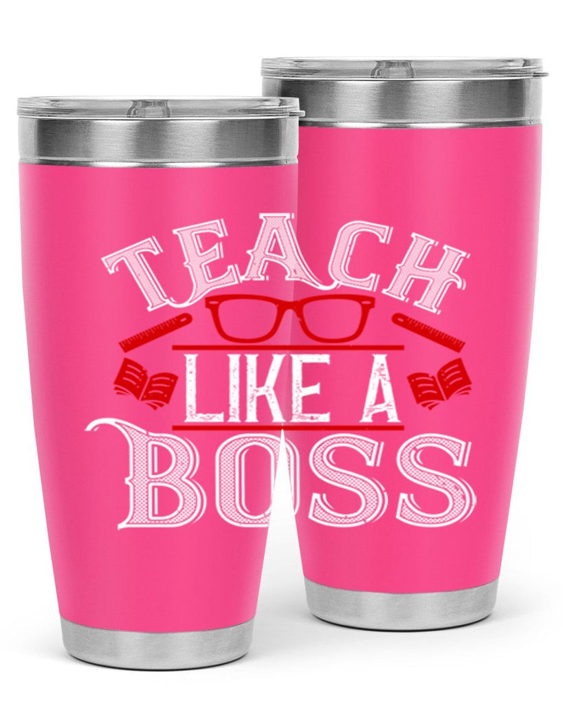 Teach like a boss Style 17#- teacher- tumbler