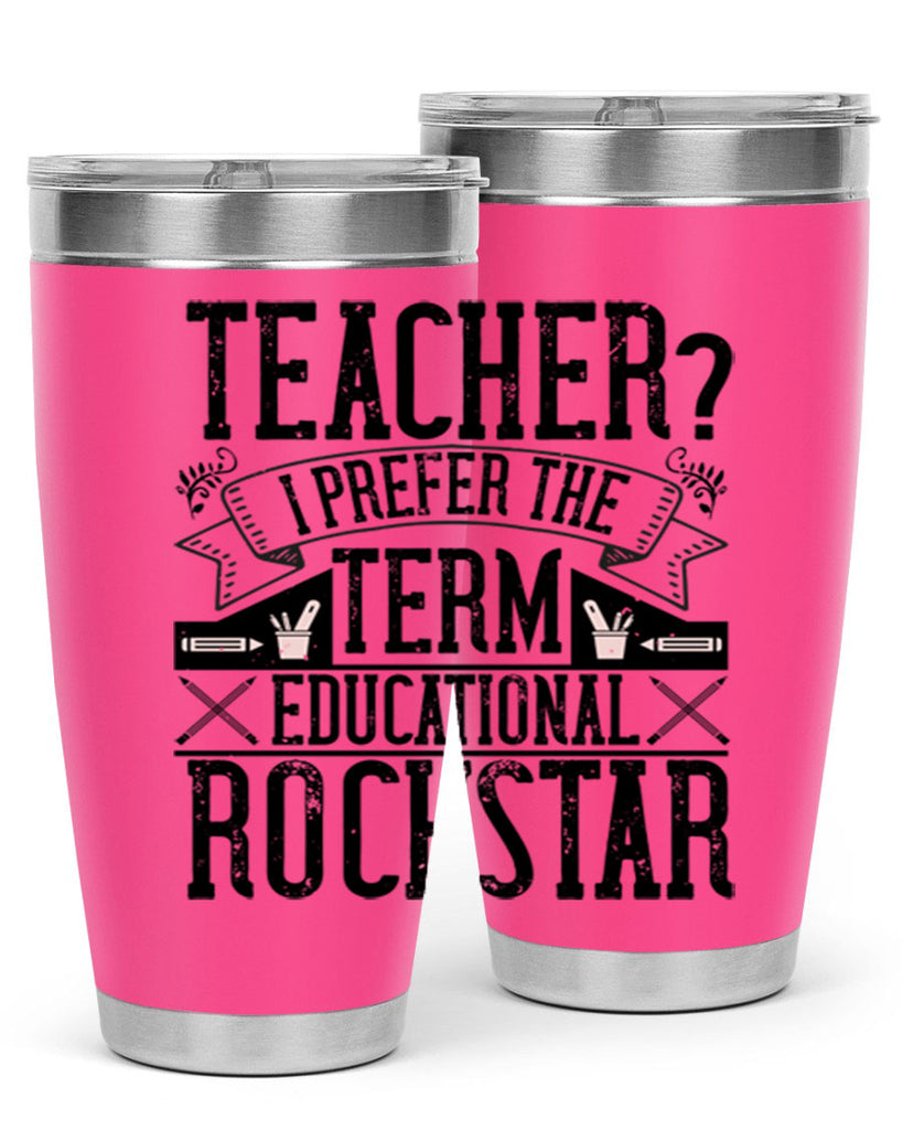 Teacherprefer the term educational rock star Style 13#- teacher- tumbler
