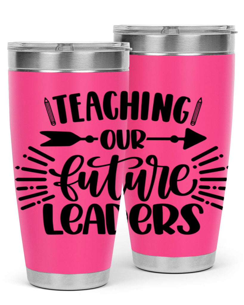 Teaching Our Future Style 37#- teacher- tumbler