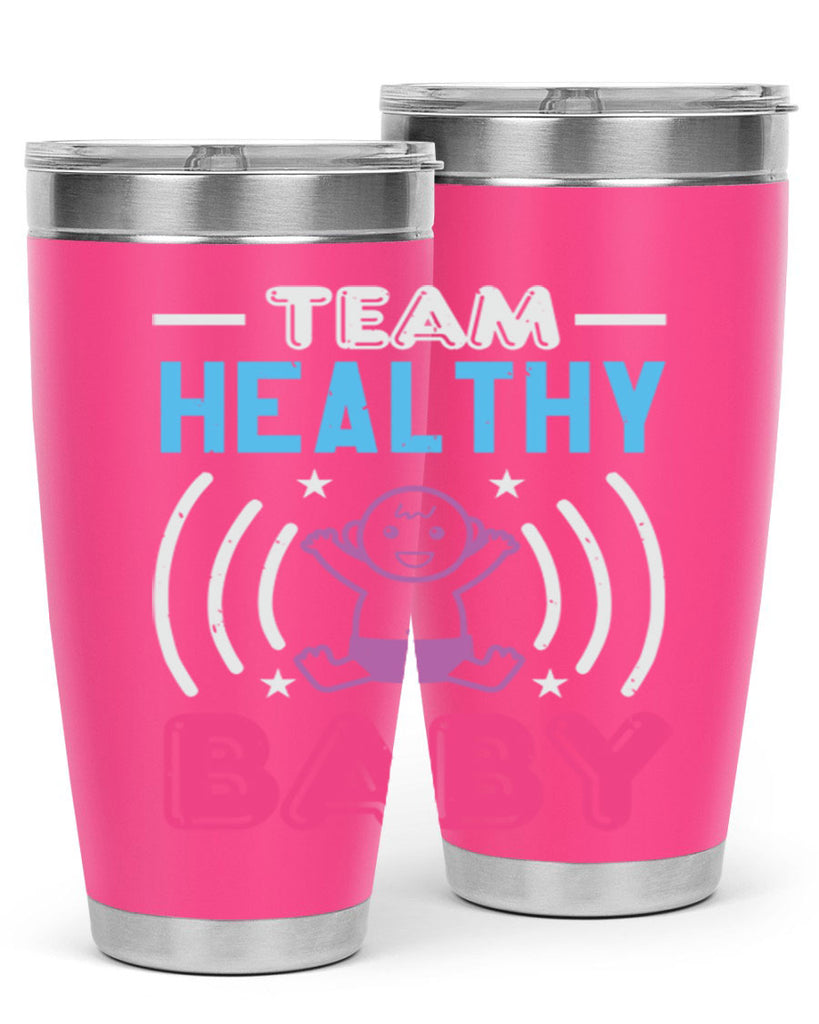Team Healthy Baby Style 11#- baby shower- tumbler