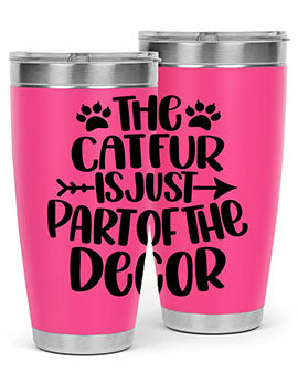 The Cat fur Is Just Part of Style 106#- cat- Tumbler