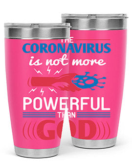 The coronavirus is not more powerful than God Style 21#- corona virus- Tumbler