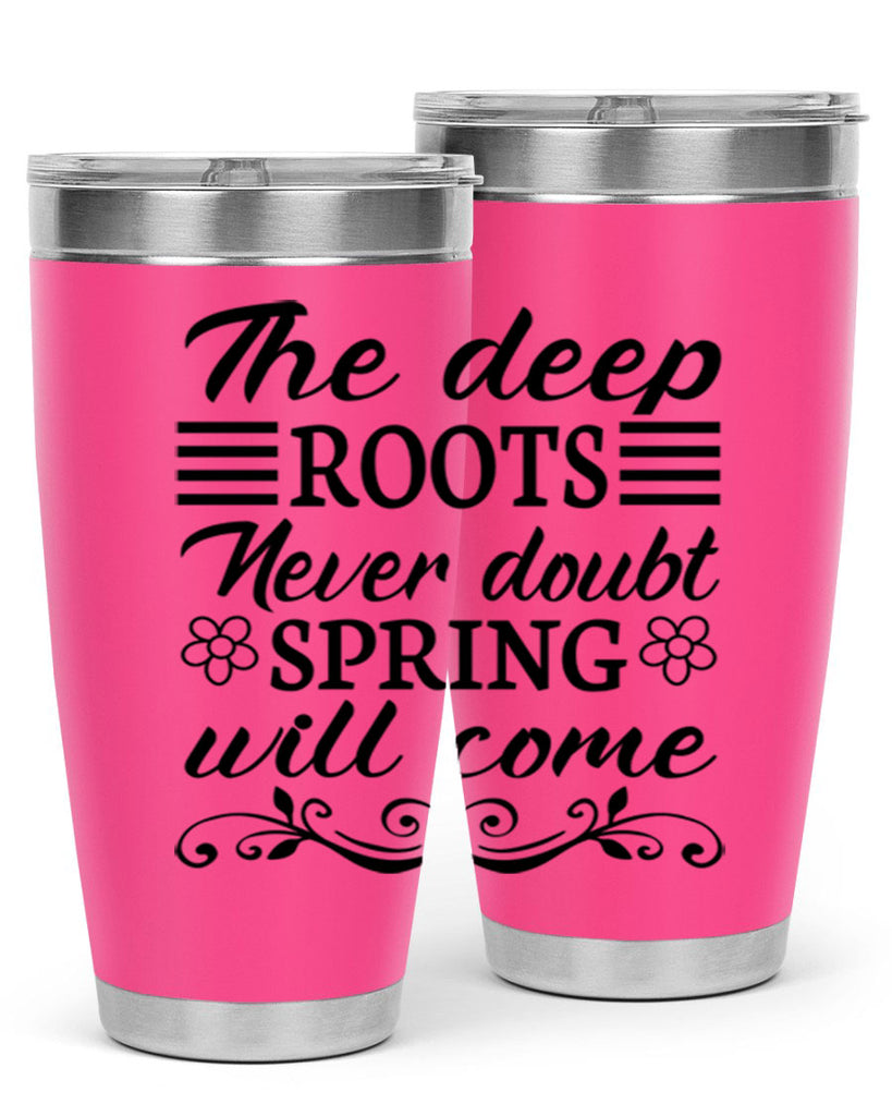 The deep roots never doubt 545#- spring- Tumbler