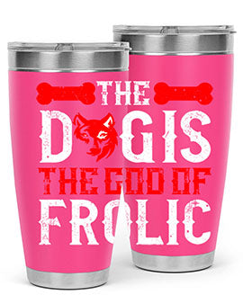 The dog is the god of frolic Style 158#- dog- Tumbler