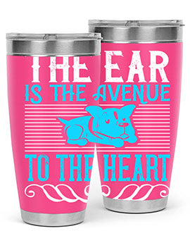 The ear is the avenue to the heart Style 20#- dog- Tumbler