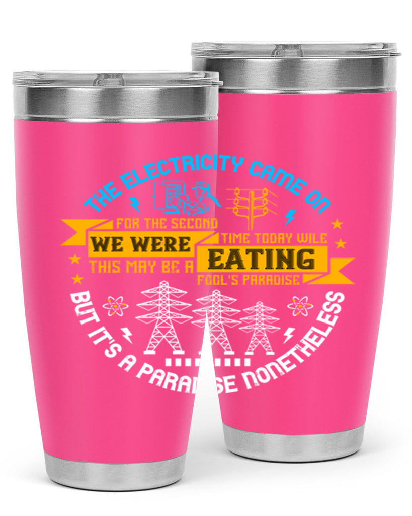 The electricity came on for the second time today wile we were eating Style 11#- electrician- tumbler