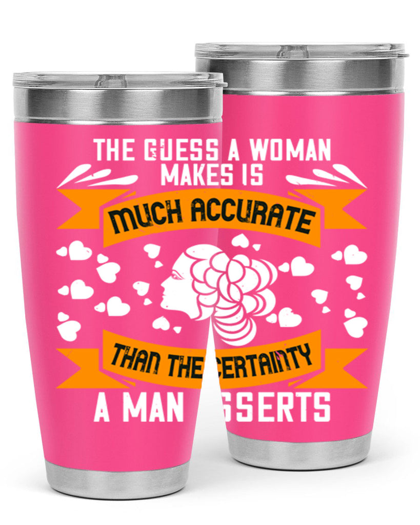 The guess a woman makes is much accurate Style 31#- womens day- Tumbler