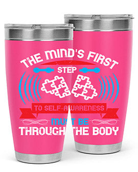 The minds first step to selfawareness must be through the body Style 19#- self awareness- Tumbler