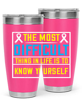 The most difficult thing in life is to know yourself Style 16#- self awareness- Tumbler