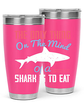 The only thing on the mind of a shark is to eat Style 18#- shark  fish- Tumbler