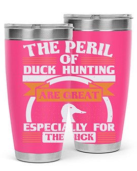 The perils of duck hunting are great especially for he duck Style 15#- duck- Tumbler
