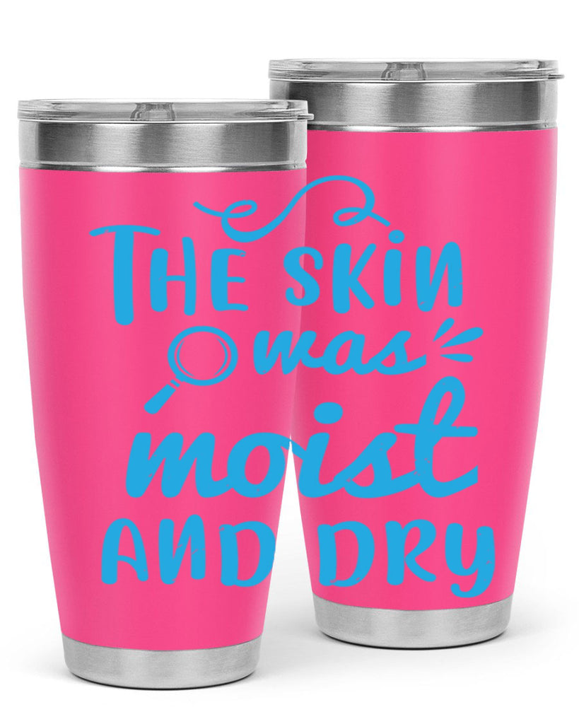 The skin was moist and dry Style 15#- medical- tumbler
