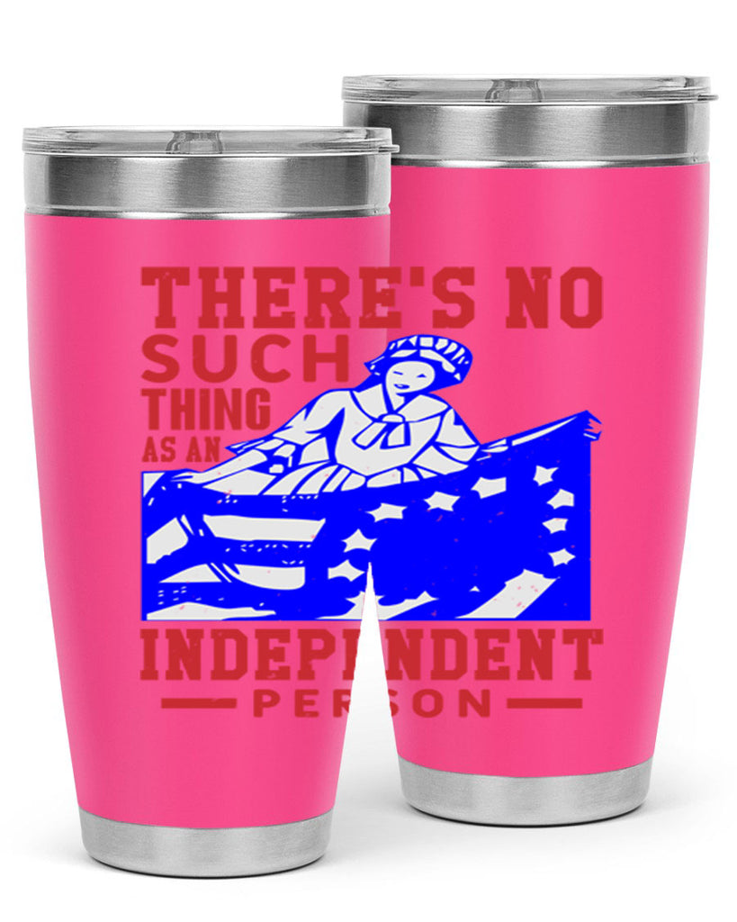 There is no suck thing as an independent Style 43#- Fourt Of July- Tumbler