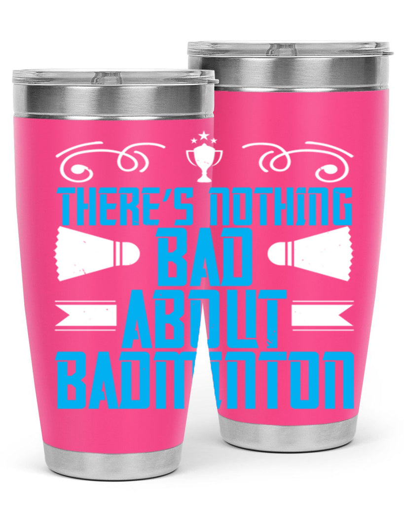 There’s nothing bad about Badminton 1812#- badminton- Tumbler