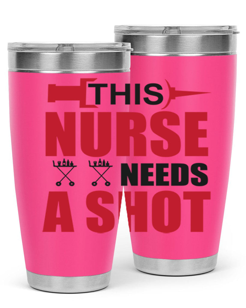 This nurse needs A shot Style 330#- nurse- tumbler