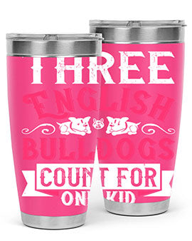 Three English bulldogs count for one kid Style 18#- dog- Tumbler