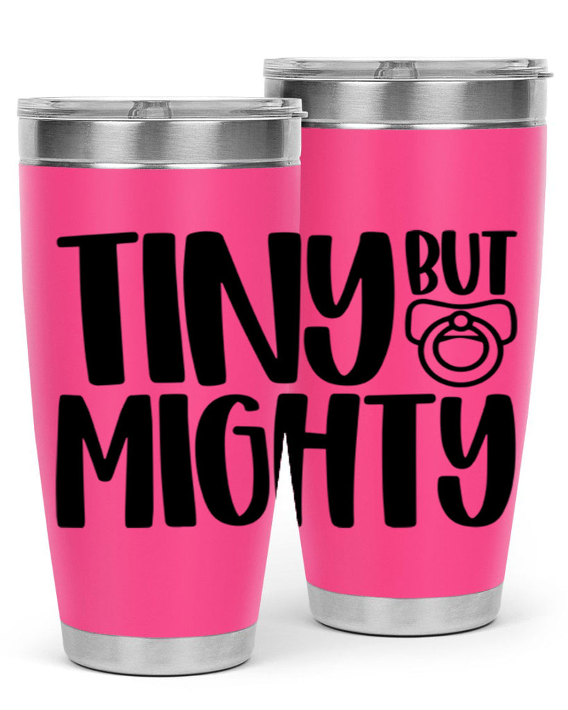 Tiny But Mighty Style 17#- baby- tumbler
