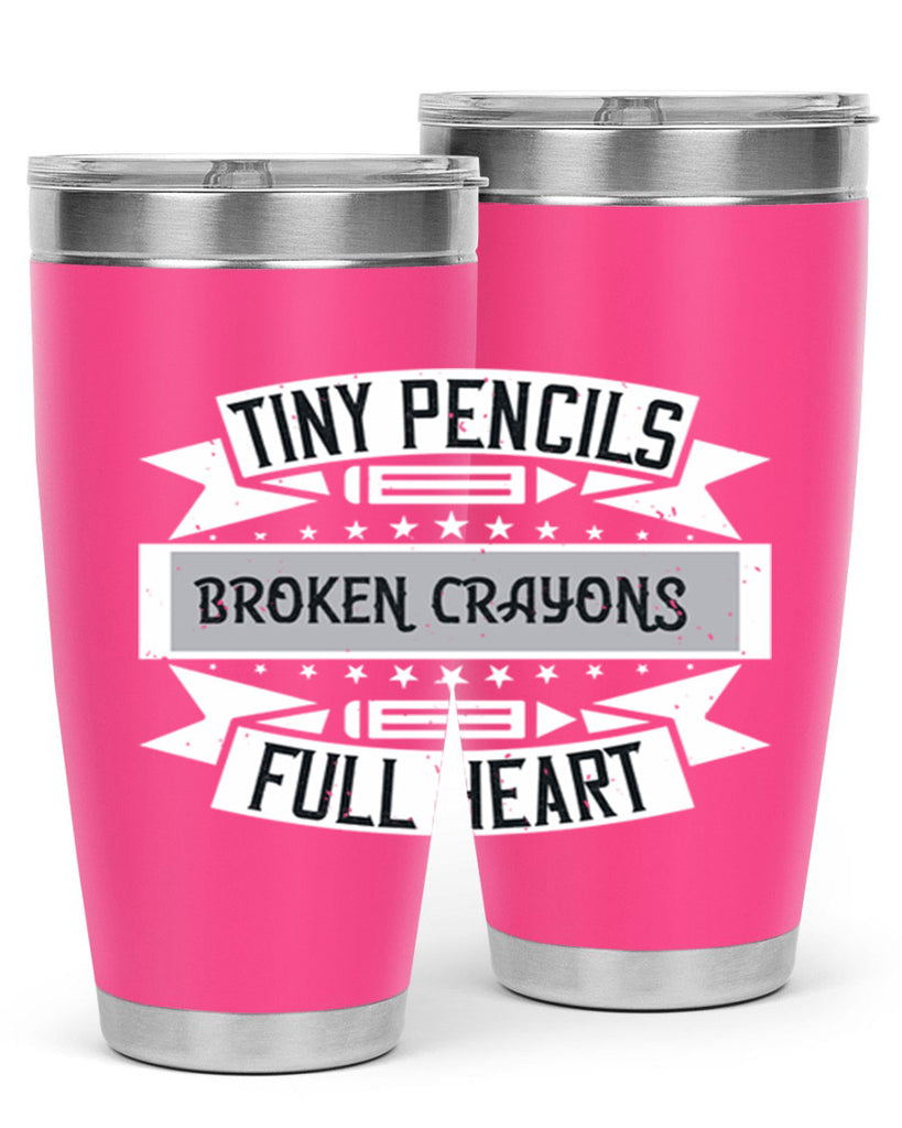 Tiny pencils broken crayons full heart Style 3#- teacher- tumbler