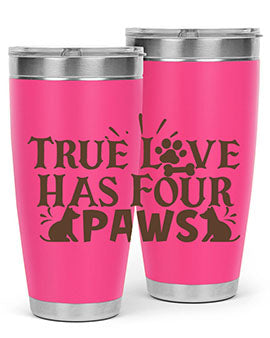 True Love Has Four Paws Style 24#- cat- Tumbler