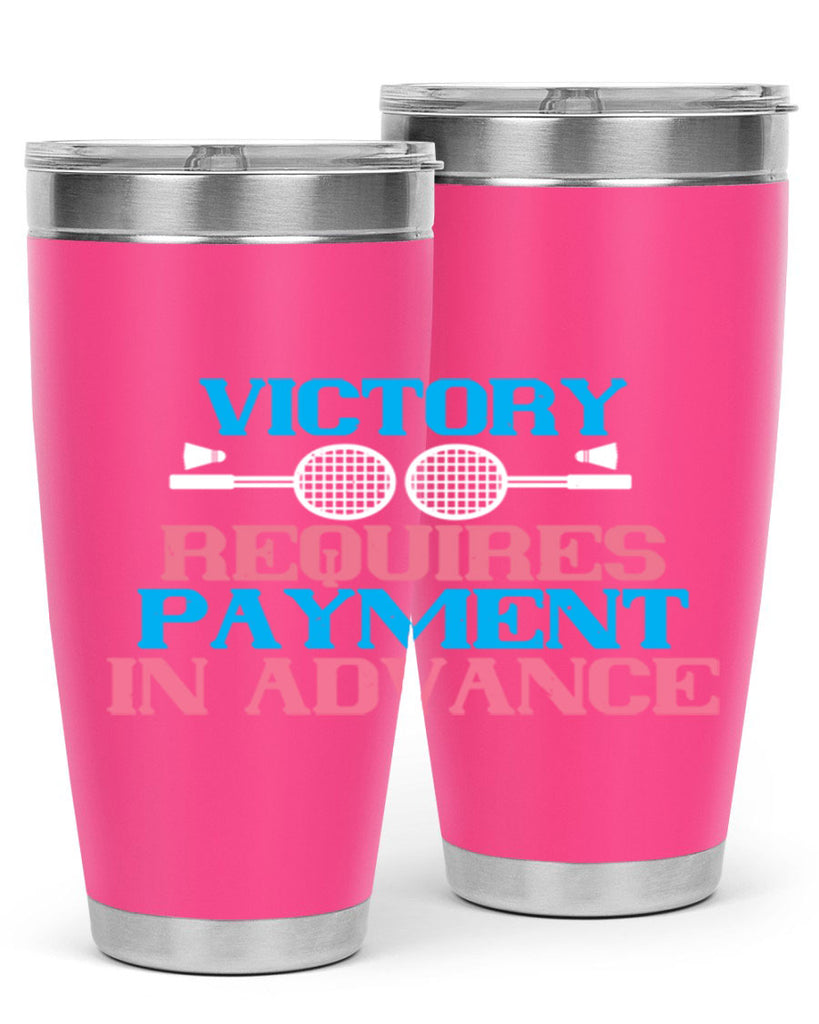 Victory requires payment in advance 1782#- badminton- Tumbler