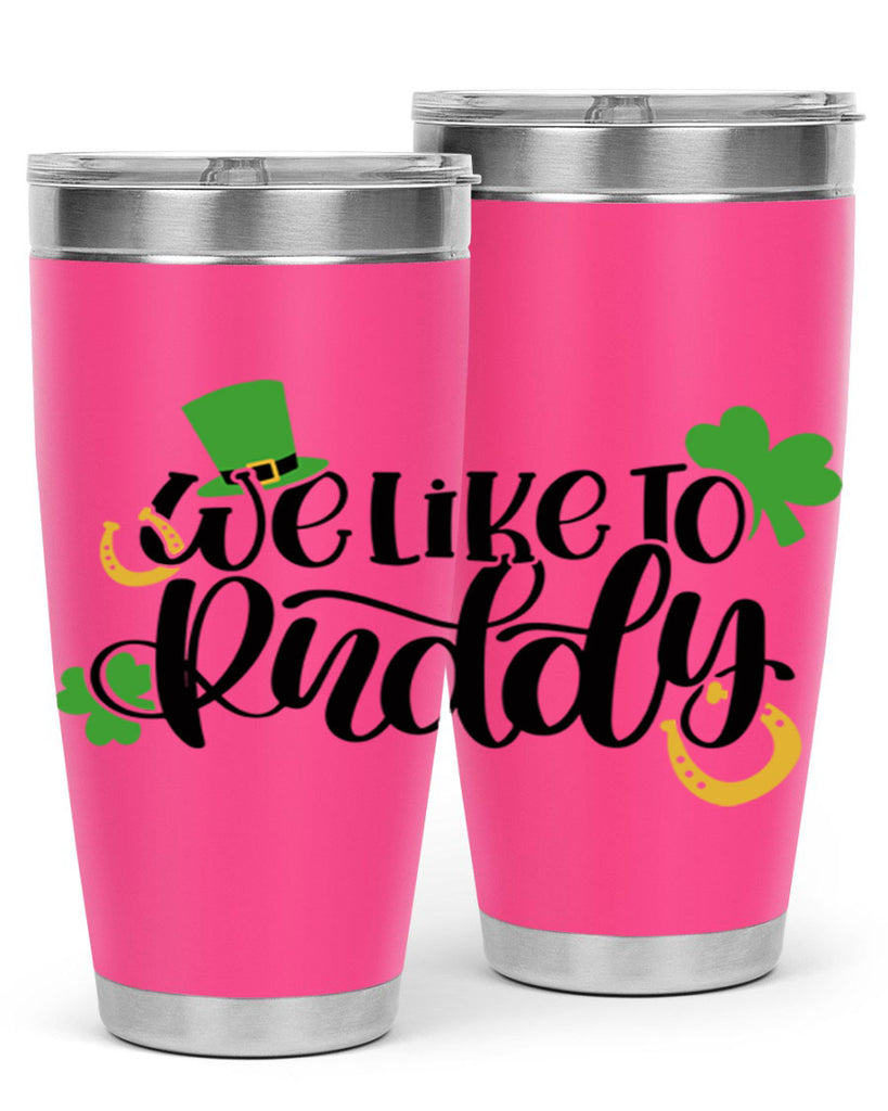 We Like To Puddy Style 18#- St Patricks Day- Tumbler