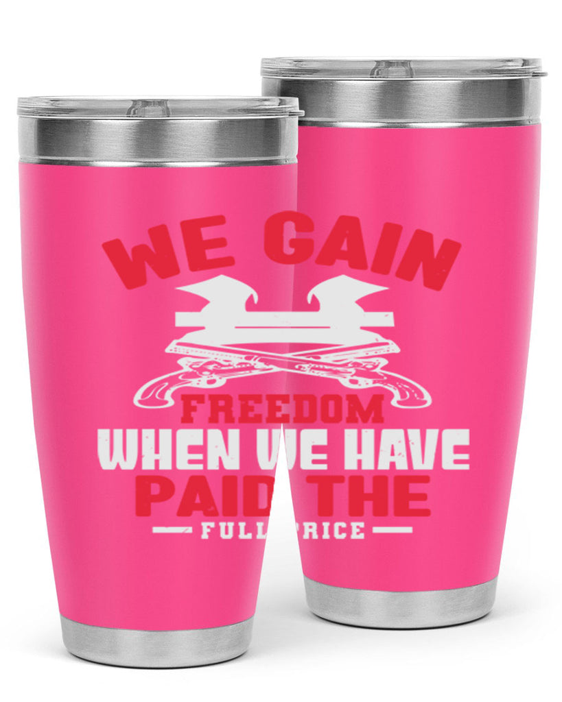 We gain freedom Style 55#- Fourt Of July- Tumbler
