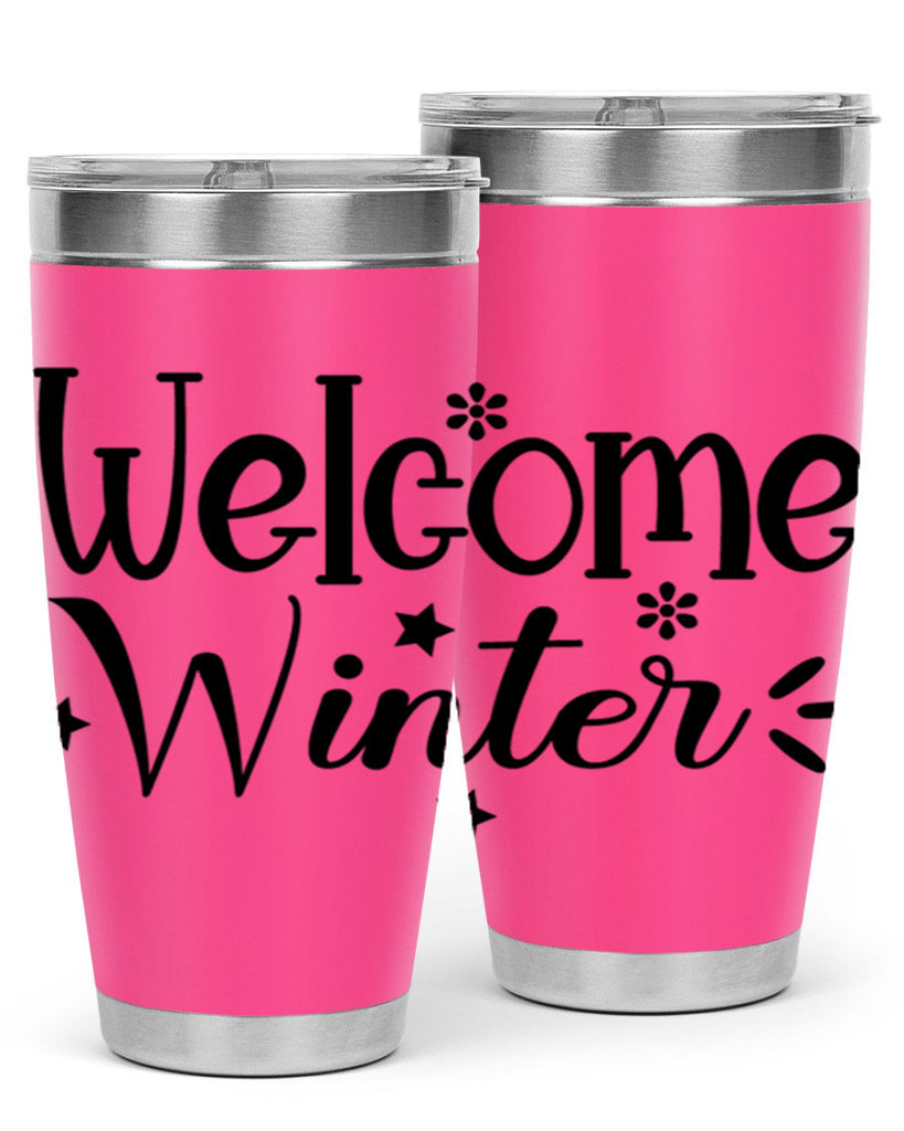 Welcome Winter476#- winter- Tumbler
