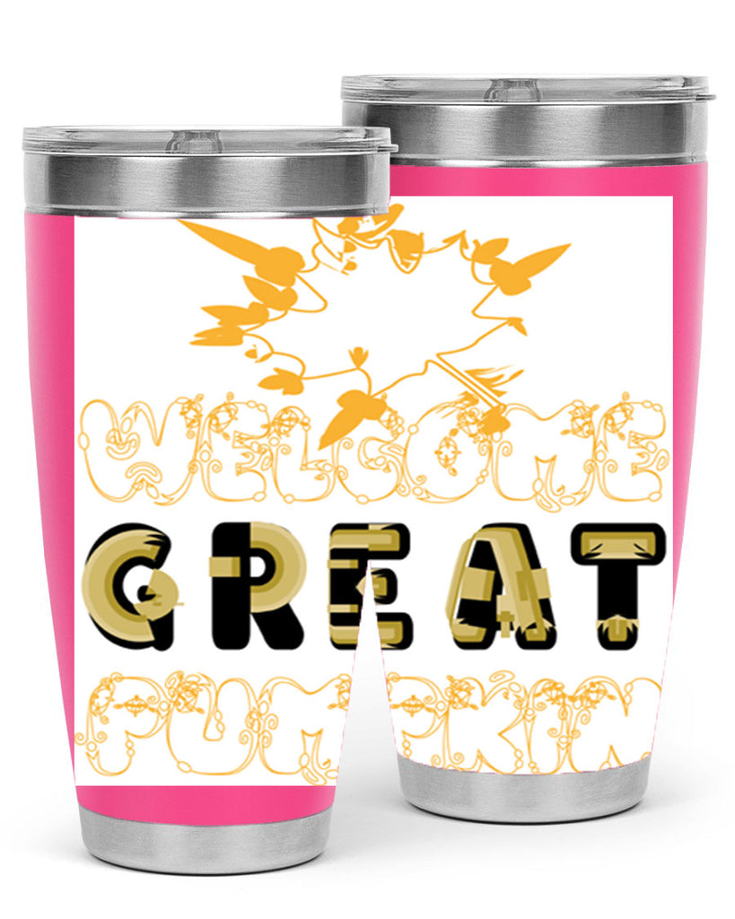 WelcomeGreatPumpkindesign 639#- fall- Tumbler