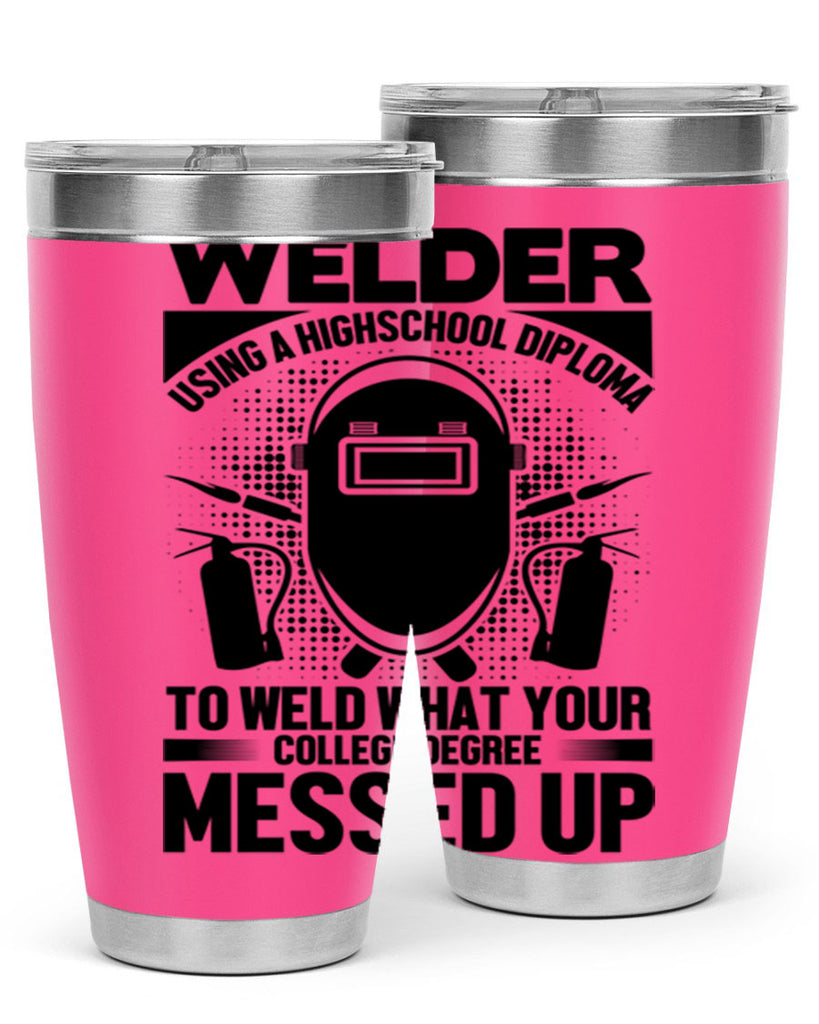 Welder using Style 3#- welder- tumbler
