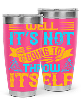 Well It’s Not Going To Throw Itself Style 11#- dog- Tumbler