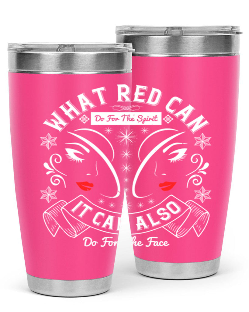 What red can do for the spirit it can also do for the face Style 175#- make up- Tumbler