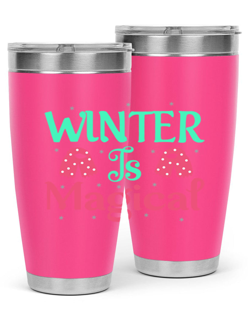 Winter is Magical 560#- winter- Tumbler