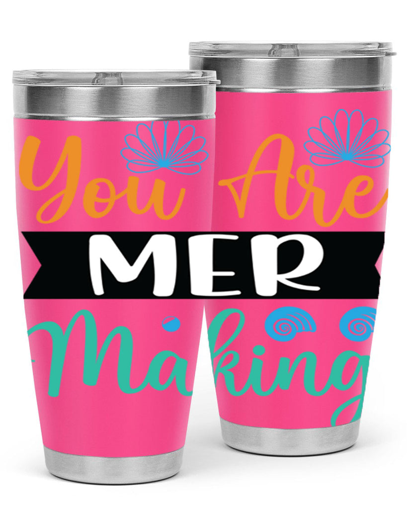 You Are Mer Making 683#- mermaid- Tumbler