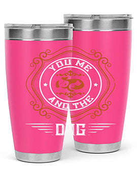 You Me And The Dogs Style 134#- dog- Tumbler