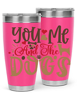 You Me And The Dogs Style 52#- dog- Tumbler