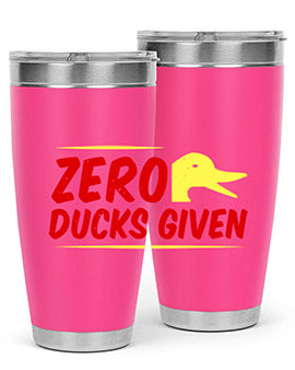 Zero ducks given Style 5#- duck- Tumbler
