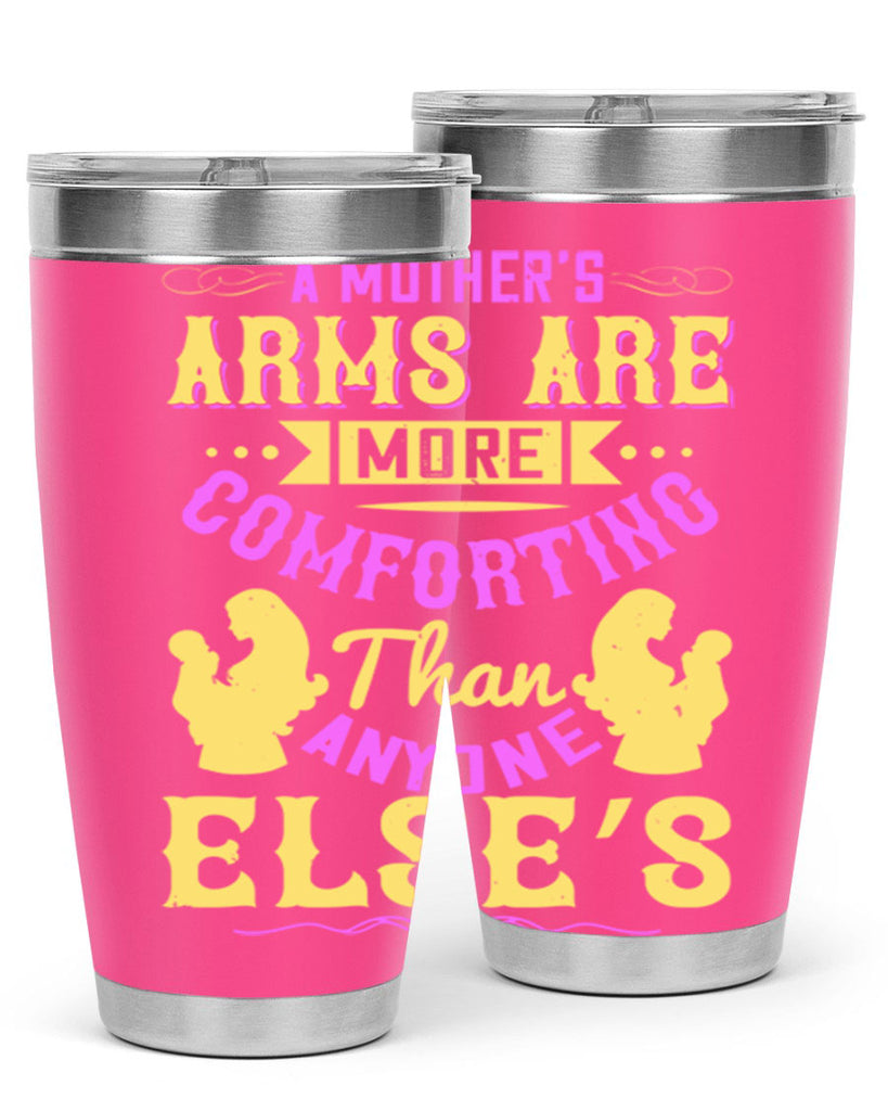 a mother’s arms are more comforting than anyone else’s 235#- mom- Tumbler