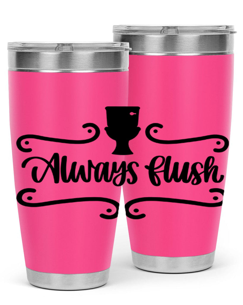 always flush 47#- bathroom- Tumbler