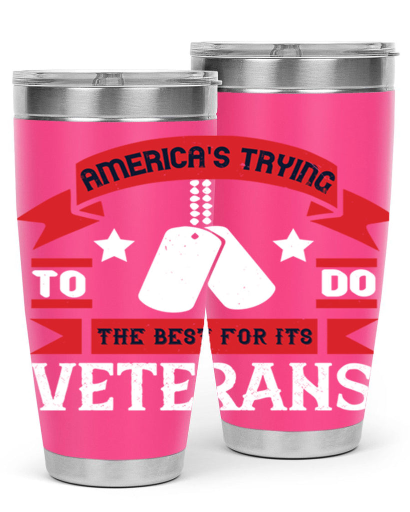americas trying to do the best for its veteran 78#- Veterns Day- Tumbler
