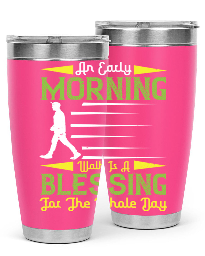 an earlymorning walk is a blessing for the whole day 91#- walking- Tumbler