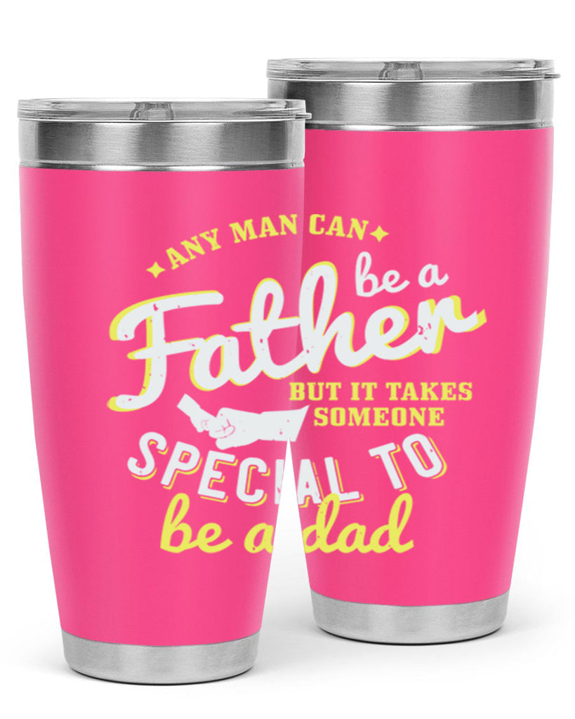 any man can be 257#- fathers day- Tumbler