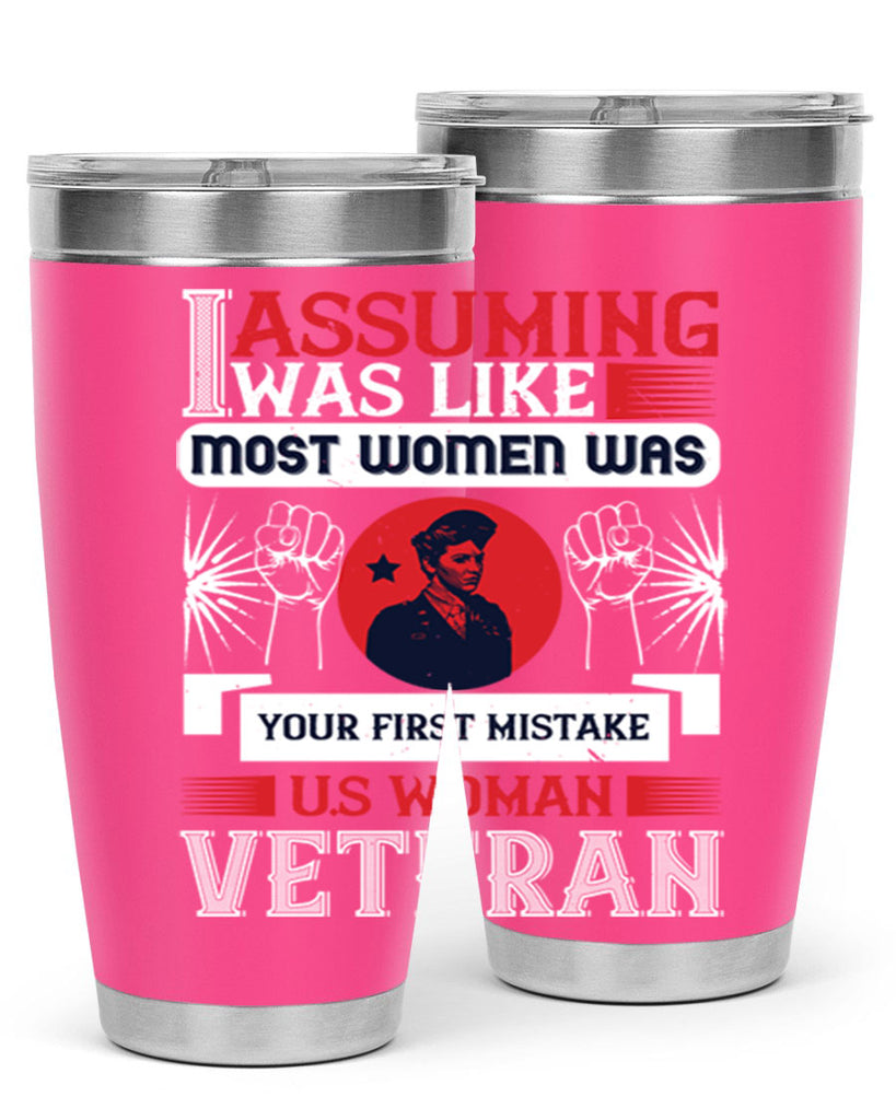 assuming i was like most women was your first misktake us women veteran 72#- Veterns Day- Tumbler