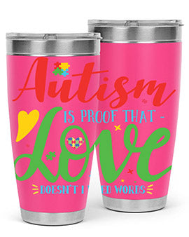 autism is proof that love doesnt i need words Style 7#- autism- Tumbler