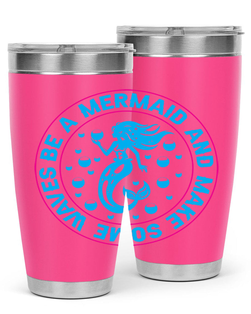 be a mermaid and make some waves 43#- mermaid- Tumbler