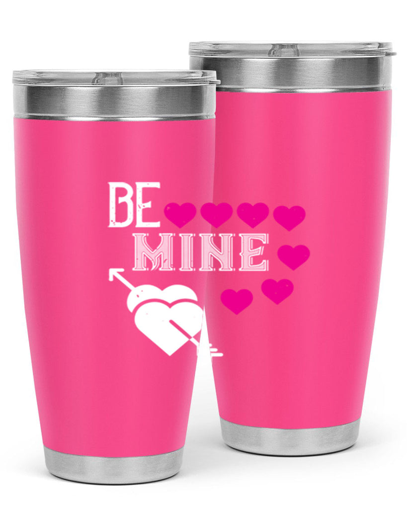 be mine 68#- valentines day- Tumbler