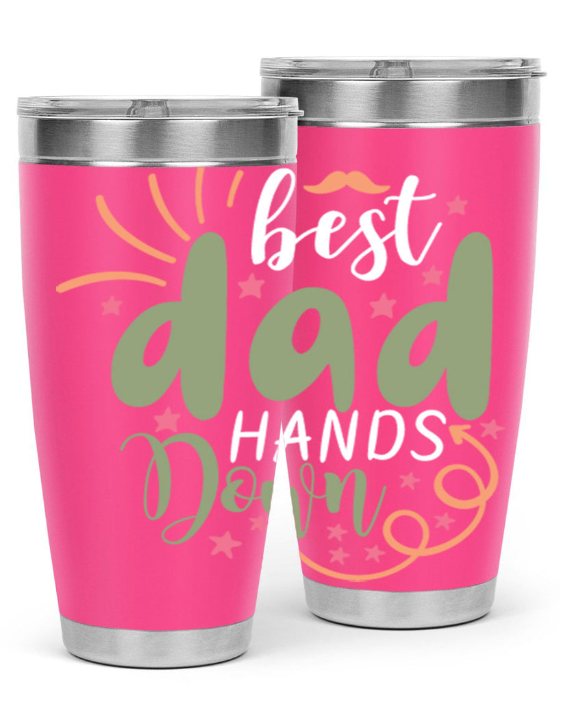 best dad hands down 107#- fathers day- Tumbler