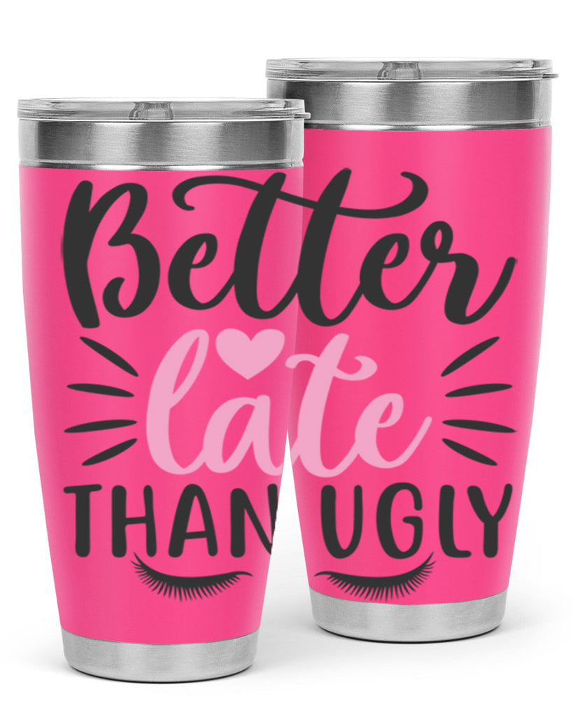 better late than ugly Style 162#- make up- Tumbler