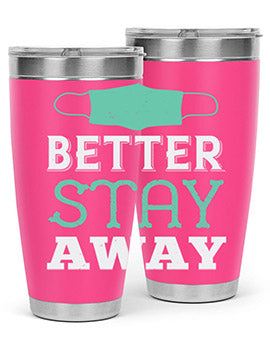 better stay away Style 37#- corona virus- Tumbler
