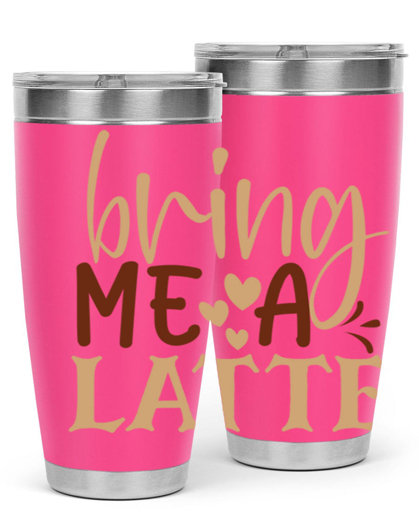 bring me a latte 225#- coffee- Tumbler