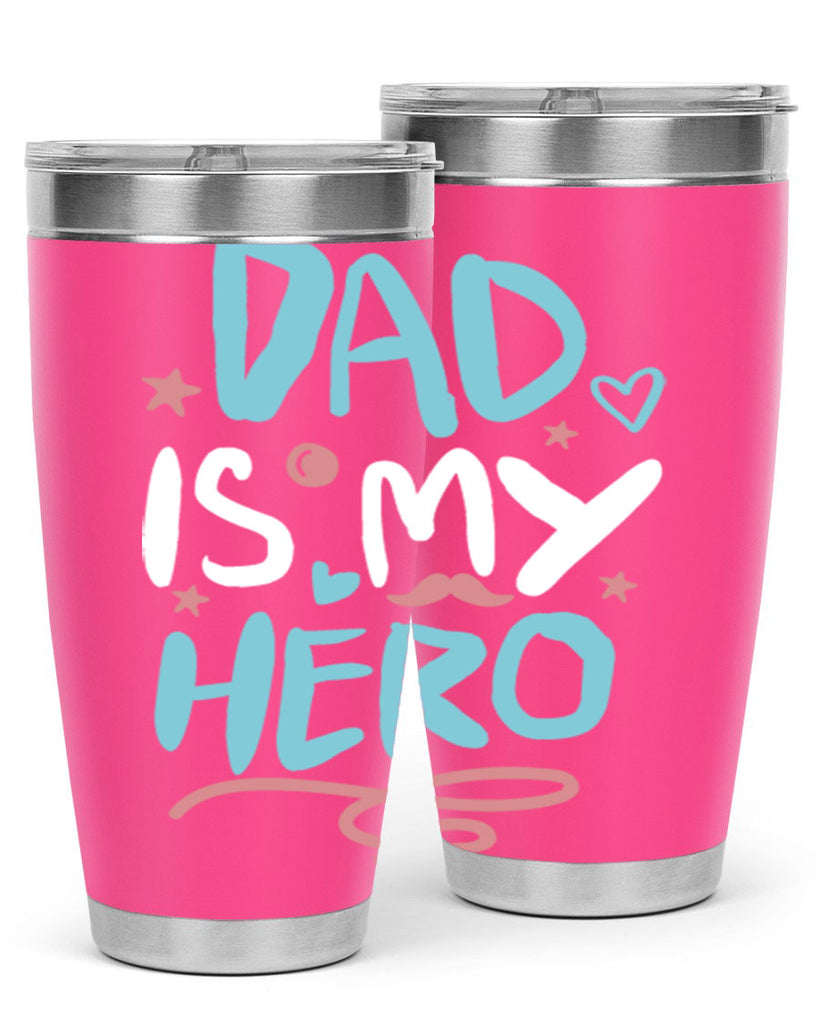 dad is my hero 106#- fathers day- Tumbler